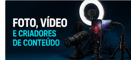 Foto, Vídeo e Criadores de Conteúdo