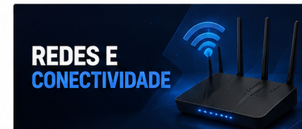 Redes e Conectividade
